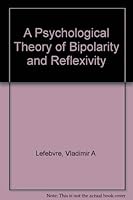 A Psychological Theory of Bipolarity and Reflexivity 0773492267 Book Cover