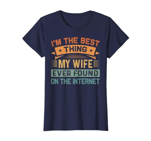 I'm The Best Thing My Wife Ever Found On The Internet T-Shirt, Women, Navy Blue, 3X-Large