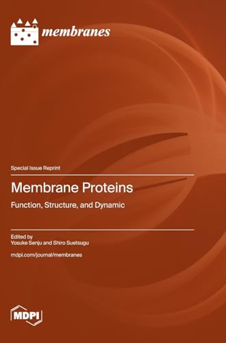 Membrane Proteins: Function, Structure, And Dynamic