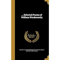 ... Selected Poems of William Wordsworth;