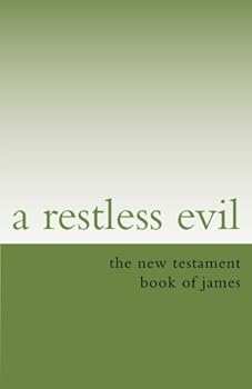 Paperback a restless evil: the new testament book of james Book