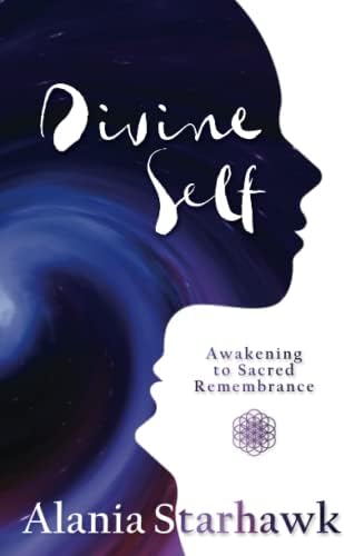 Divine Self: Awakening to Sacred Remembrance