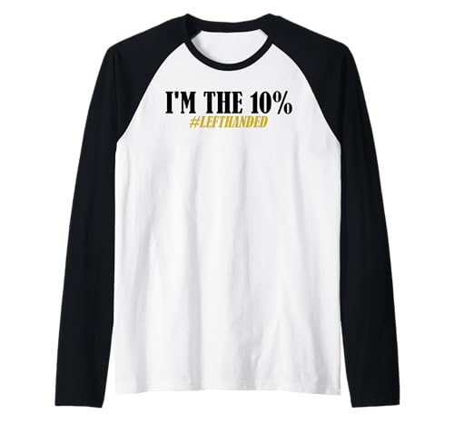 Left Handed I'm The 10% Lefthanded Raglan Baseball Tee