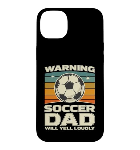Warning Soccer Dad Will Yell Loudly ���Ƃ̕� �X�}�z�P�[�X iPhone 14 Plus �p