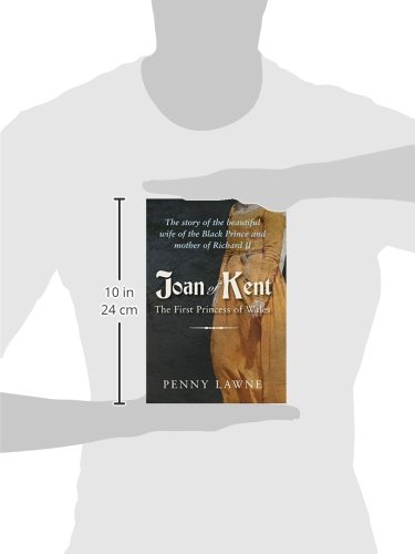 Joan of Kent: First Princess of Wales: The First