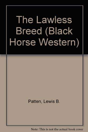 The Lawless Breed (Black Horse Western)