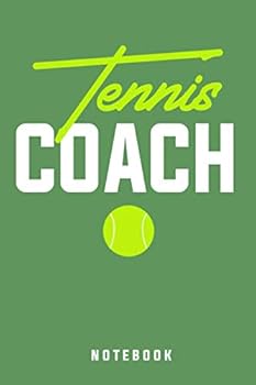 Notebook: Tennis Coach Tennis Gift - Lined Notebook (6 X 9 ) (Best Tennis Notebooks)