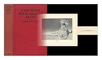 Catching Wild Beasts Alive, by Joseph Delmont, with 16 Illustrations B000XKM9ZQ Book Cover