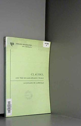 Claudel and the English-speaking World: a critical bibliography (Research Bibliographies and Checklists) (Volume 6)      Paperback – January 1, 1973
