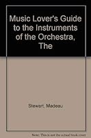The Music Lover's Guide to the Instruments of the Orchestra 0442233582 Book Cover