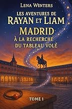 Download Gratuit PDF Les aventures de Rayan et Liam: Madrid : &Agrave; la recherche du tableau vol&eacute; (French Edition) 2025