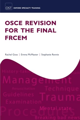 Osce revision for the final frcem (Oxford Specialty Training: Revision Texts)