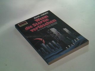 Wenn die Sterne verlöschen : 6 d. besten Stories d. weltberühmten Science-Fiction-Autors.