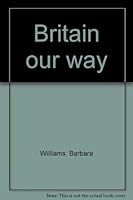 Britain our way 0964939606 Book Cover