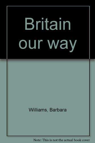 Britain our way 0964939606 Book Cover