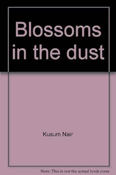 Paperback Blossoms in the Dust: The Human Element in Indian Development Book