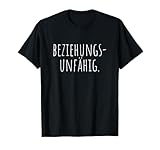 Beziehungsunfähig Nicht Beziehungsfähig Polyamorös Freiheit T-Shirt