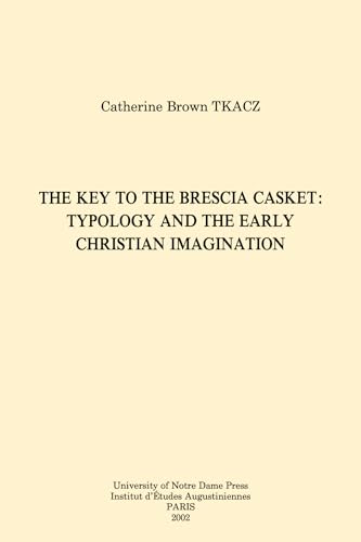 The Key to the Brescia Casket: Typology and the Early Christian Imagination (Christianity and Judaism in Antiquity)