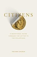 Citizens: A Devotional Guide Through the Letter to the Philippians 1738831124 Book Cover