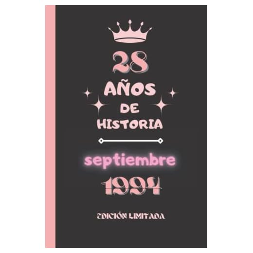 CUADERNO, 28 AÑOS DE HISTORIA septiembre 1994 EDICIÓN LIMITADA: Cuaderno de cumpleaños para ella, regalo de cumpleaños único de 28 años para niñas, ... nacido en septiembre, cuaderno de cumpleaños.