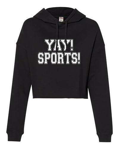 Go All Out Womens Yay! Sports! Funny Non Sports Fan Cropped Hooded Sweatshirt