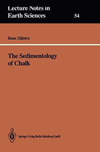 The Sedimentology of Chalk (Lecture Notes in Earth Sciences, 54)