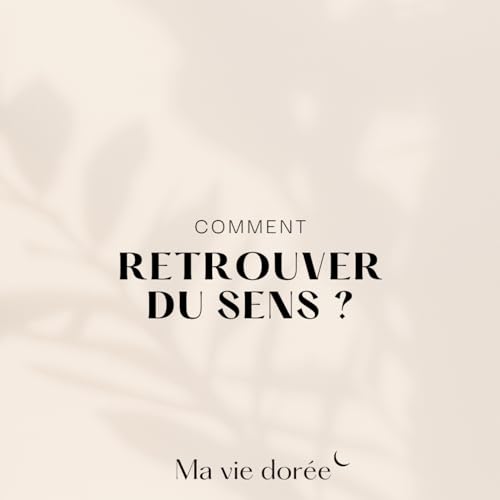 Comment retrouver du sens ?