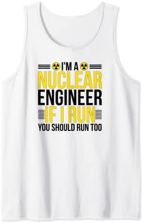I'm A Nuclear Engineer Nuclear Engineering Tank Top