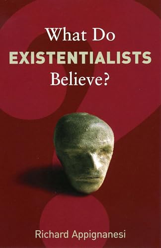 What Do Existentialists Believe (What Do We Believe?)
