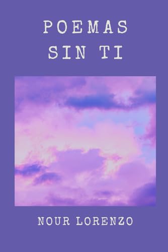 Poemas sin ti (Spanish Edition) Poemas sin ti (Spanish Edition)