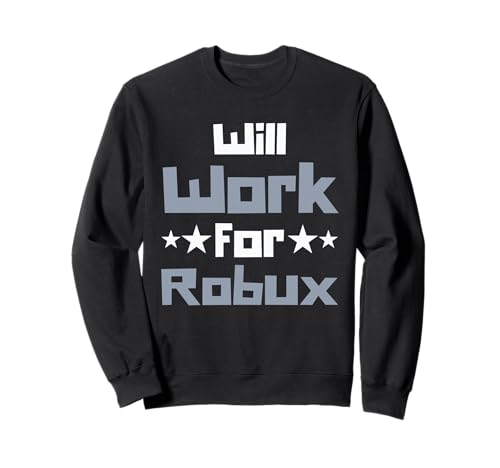 Will Work for Robux Funny Gaming Kids Sudadera