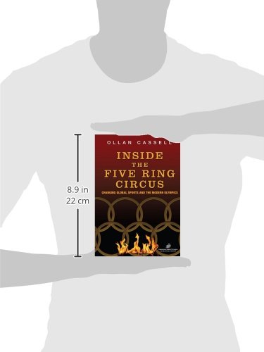 Inside the Five Ring Circus: Changing Global Sports and the Modern Olympics