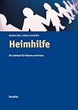 Heimhilfe. Ein Lehrbuch für Theorie und Praxis