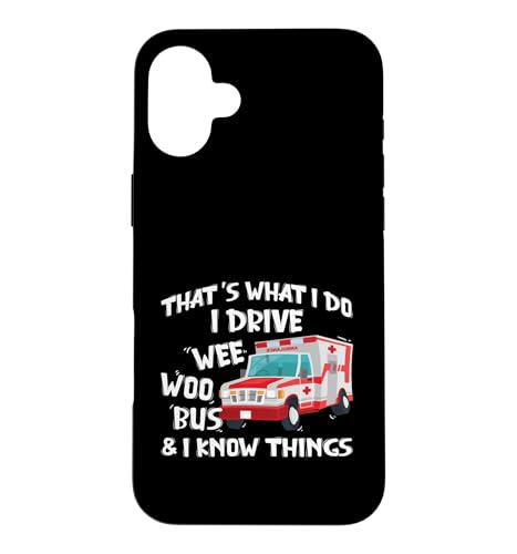 That's What I Do I Drive Wee Woo Bus And I Know Things �X�}�z�P�[�X iPhone 16 Plus �p