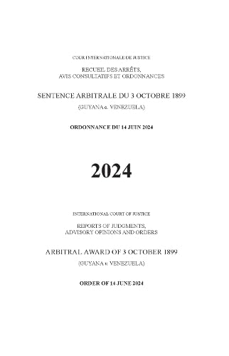 Arbitral Award of 3 October 1899 (Guyana V. Venezuela): Order of 14 June 2024 (Reports of Judgments, Advisory Opinions and Orders/Recueil Des Arrêts, Avis Consultatifs Et Ordonnances)