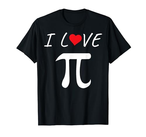 I Love Pi Math Geek Teacher Tee Pi Day 3.14 Hombres Mujeres Regalo Camiseta