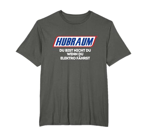 Hubraum - Du bist nicht du wenn du ELEKTRO fährst T-Shirt