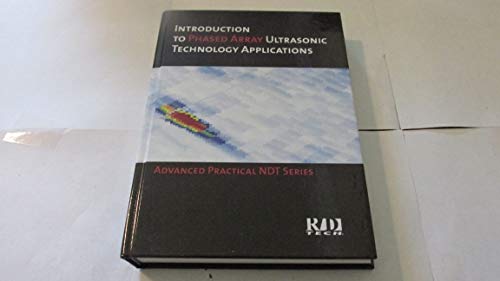 Introduction to Phased Array Ultrasonic Technology Applications: R/D Tech Guideline (Advanced Practical NDT Series)