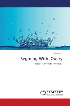 Begining With jQuery: Basics, Concepts, Methods: 9783659223860 ...