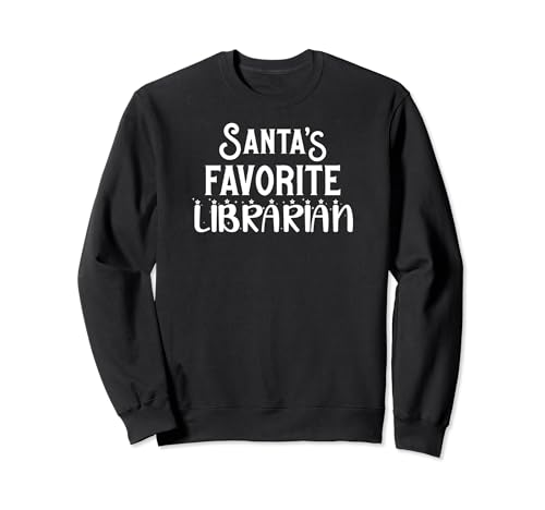 Funny Librarian Gifts Santa's Favorite Librarian Sudadera
