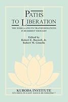 Paths to Liberation: The Marga and Its Transformations in Buddhist Thought (Studies in East Asian Buddhism) 0824814177 Book Cover