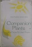 Companion Plants and How to Use Them