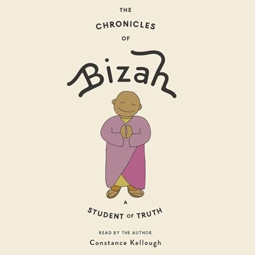 The Chronicles of Bizah Audiobook By Constance Kellough cover art