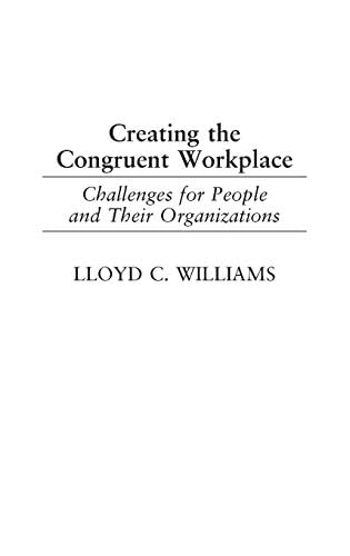 Creating the Congruent Workplace: Challenges for People and Their Organizations