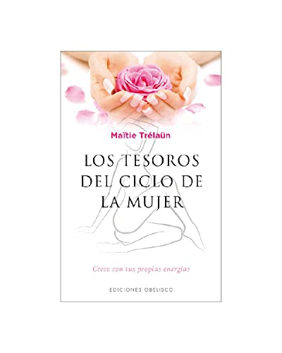 Los tesoros del ciclo de la mujer (SALUD Y VIDA NATURAL)