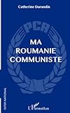  Ma Roumanie communiste