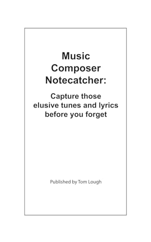 Music Composer Notecatcher: Capture those elusive tunes and lyrics before