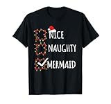 Nice Naughty Mermaid Christmas List Santa Claus Funny Xmas T-Shirt