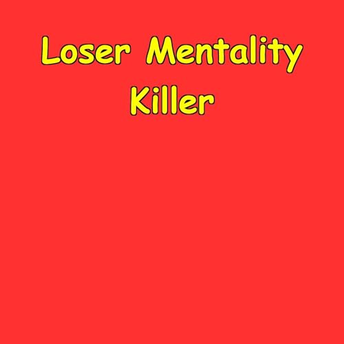 Loser Mentality Killer | Winner Mindset Daily cover art