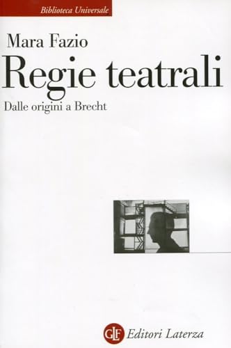 Regie teatrali. Dalle origini a Brecht